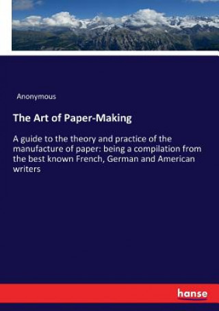 Knjiga Art of Paper-Making Anonymous
