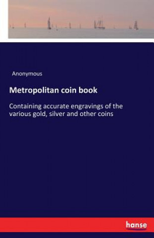 Carte Metropolitan coin book Anonymous