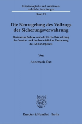 Carte Die Neuregelung des Vollzugs der Sicherungsverwahrung Annemarie Dax