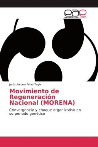 Book Movimiento de Regeneración Nacional (MORENA) Jesús Antonio Pérez Tagle