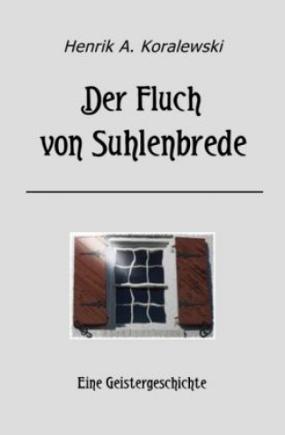 Book Der Fluch von Suhlenbrede Henrik A. Koralewski
