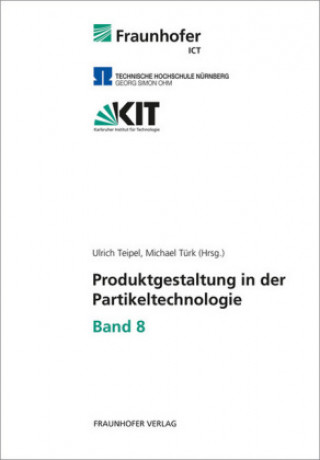 Książka Produktgestaltung in der Partikeltechnologie - Band 8. Ulrich Teipel