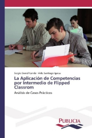 Kniha La Aplicación de Competencias por Intermedio de Flipped Classrom Sergio Daniel Conde