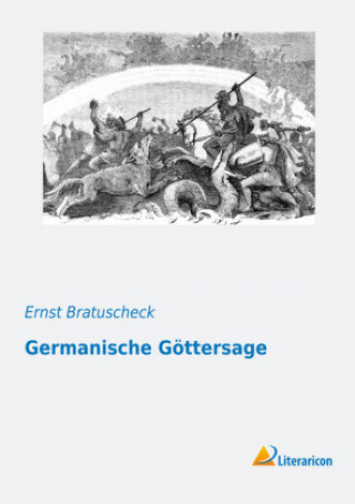 Книга Germanische Göttersage Ernst Bratuscheck