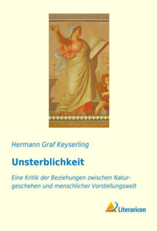 Kniha Unsterblichkeit Hermann Graf Keyserling