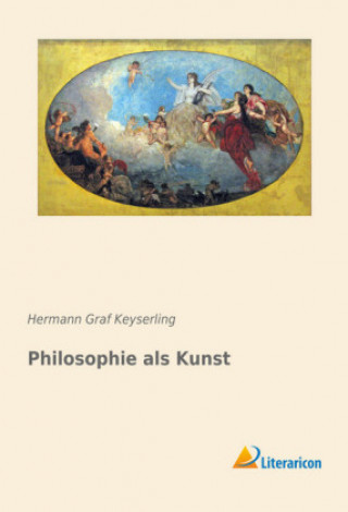 Libro Philosophie als Kunst Hermann Graf Keyserling