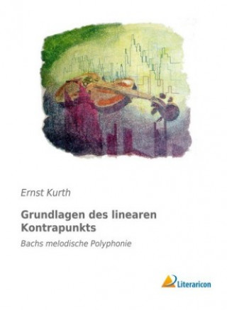 Knjiga Grundlagen des linearen Kontrapunkts Ernst Kurth