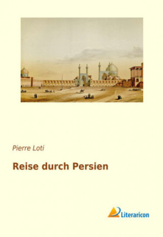Carte Reise durch Persien Pierre Loti