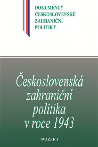 Könyv Československá zahraniční politika v roce 1943 Jan Kuklík