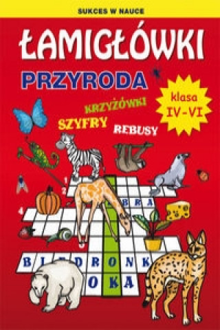 Könyv Łamigłówki. Przyroda. Klasa4-6 Wrocławski Grzegorz