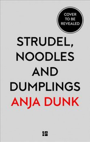 Książka Strudel, Noodles and Dumplings Anja Dunk