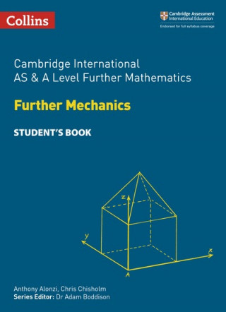 Könyv Cambridge International AS & A Level Further Mathematics Further Mechanics Student's Book Anthony Alonsi