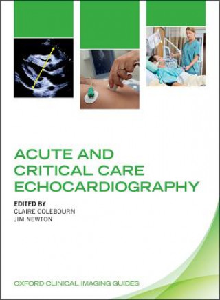 Kniha Acute and Critical Care Echocardiography Claire Colebourn