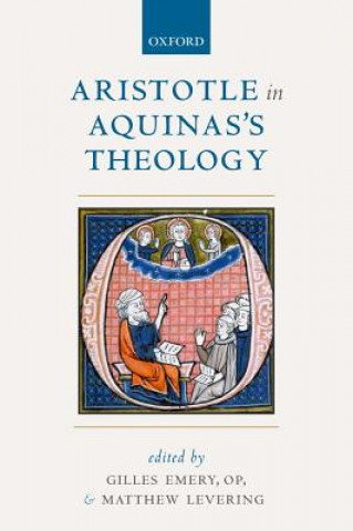 Książka Aristotle in Aquinas's Theology O. P. Emery