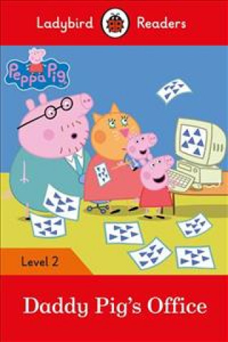 Kniha Peppa Pig: Daddy Pig's Office - Ladybird Readers Level 2 Ladybird