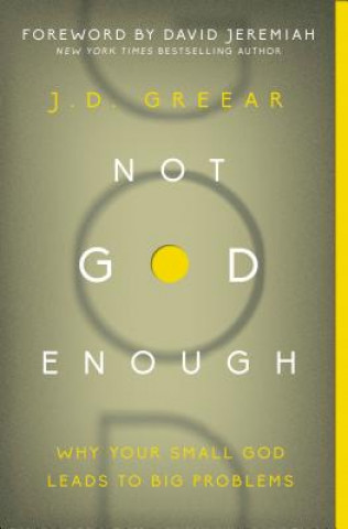 Kniha Not God Enough J D Greear