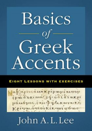 Knjiga Basics of Greek Accents LEE  JOHN A. L.