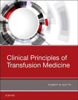 Kniha Clinical Principles of Transfusion Medicine Robert W Maitta