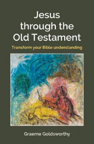 Kniha Jesus Through the Old Testament Graeme Goldsworthy