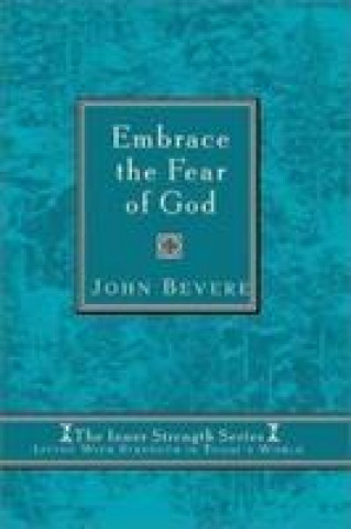 Kniha Embrace The Fear Of God JOHN BEVERE