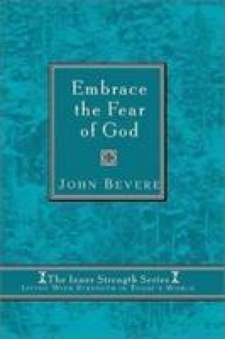 Knjiga Embrace The Fear Of God JOHN BEVERE