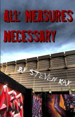 Buch All Measures Necessary STEVEN KAY