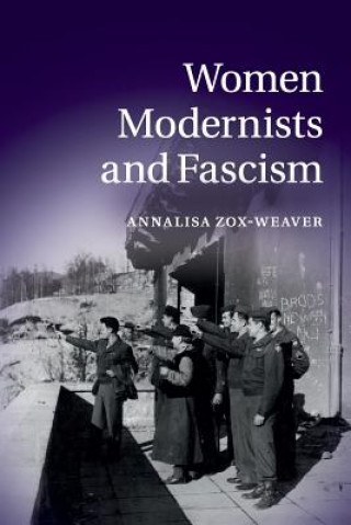 Livre Women Modernists and Fascism ZOX WEAVER  ANNALISA