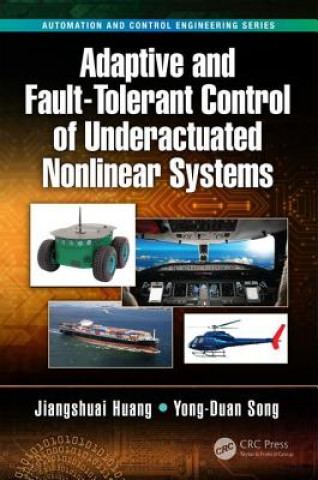 Könyv Adaptive and Fault-Tolerant Control of Underactuated Nonlinear Systems HUANG