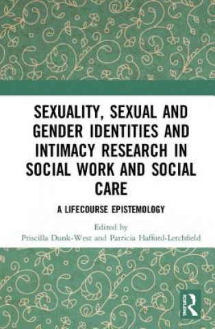 Könyv Sexuality, Sexual and Gender Identities and Intimacy Research in Social Work and Social Care 