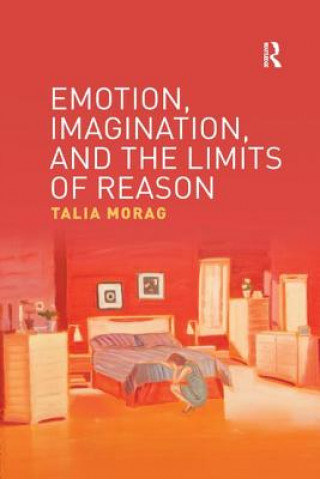 Kniha Emotion, Imagination, and the Limits of Reason Morag