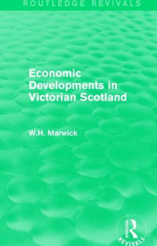 Książka Economic Developments in Victorian Scotland MARWICK