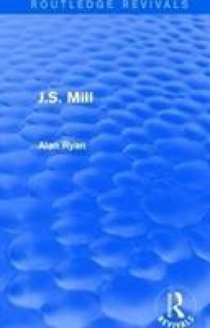 Kniha J.S. Mill (Routledge Revivals) Alan Ryan