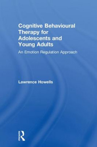 Książka Cognitive Behavioural Therapy for Adolescents and Young Adults Sarah Howell