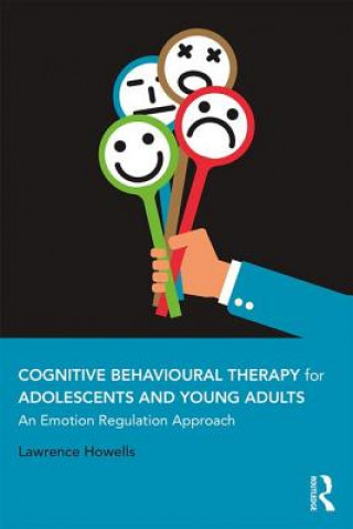 Książka Cognitive Behavioural Therapy for Adolescents and Young Adults Sarah Howell