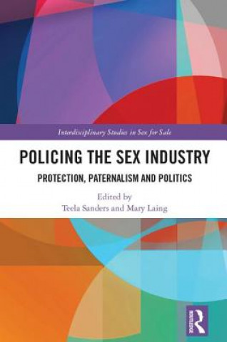 Knjiga Policing the Sex Industry Teela Sanders
