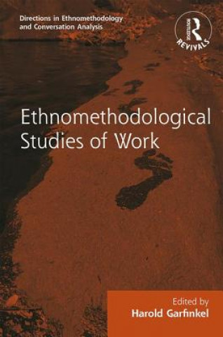Kniha Routledge Revivals: Ethnomethodological Studies of Work (1986) 