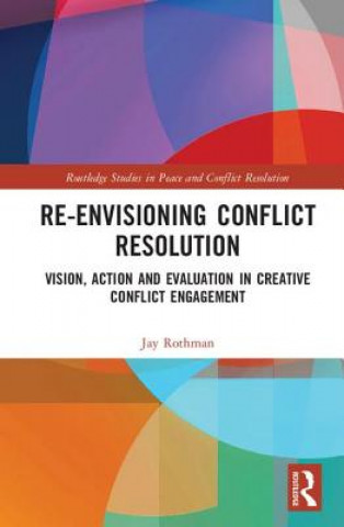 Книга Re-Envisioning Conflict Resolution Rothman