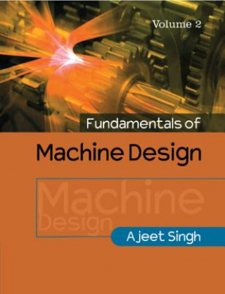 Книга Fundamentals of Machine Design: Volume 2 Ajeet Singh
