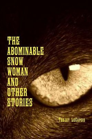 Book Abominable Snow Woman And Other Stories TEEJAY LECAPOIS