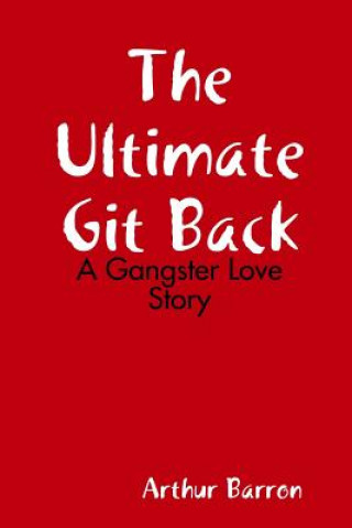Knjiga Ultimate Git Back ARTHUR BARRON