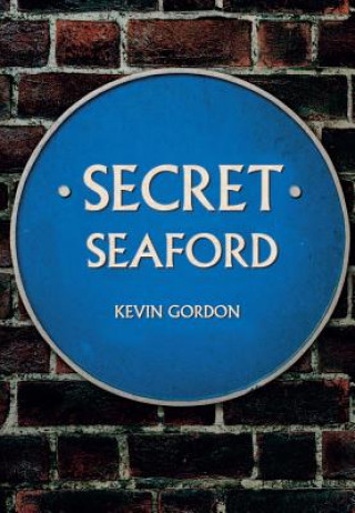 Knjiga Secret Seaford Kevin Gordon