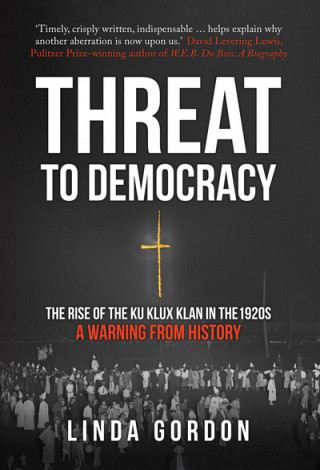 Carte Threat to Democracy Linda Gordon