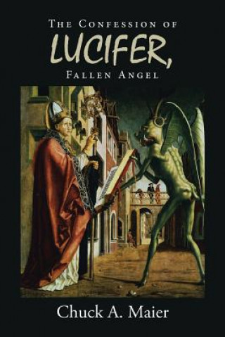 Book Confession of Lucifer, Fallen Angel CHUCK A. MAIER