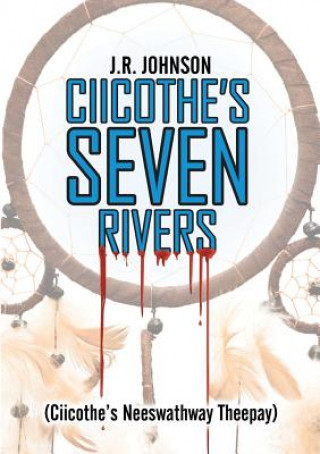 Książka Ciicothe's Seven Rivers J.R. JOHNSON