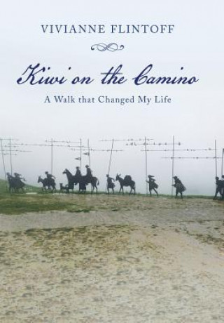 Kniha Kiwi on the Camino VIVIANNE FLINTOFF