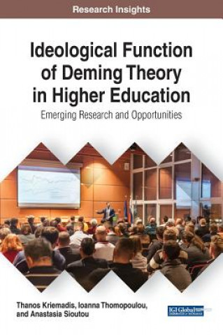 Könyv Ideological Function of Deming Theory in Higher Education Thanos (University of Peloponnese Greece) Kriemadis