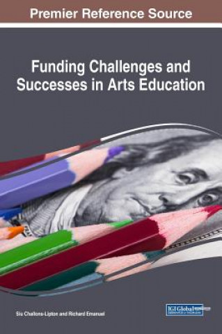 Kniha Funding Challenges and Successes in Arts Education Siu Challons-Lipton