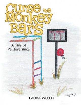 Kniha Curse the Monkey Bars LAURA WELCH