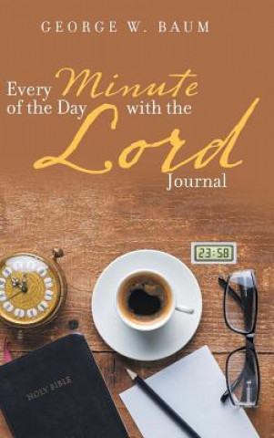 Книга Every Minute of the Day with the Lord GEORGE W. BAUM