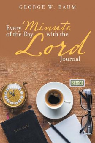 Книга Every Minute of the Day with the Lord GEORGE W. BAUM